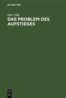 Imre Vida - Das Problem Des Aufstieges, Inbunden
