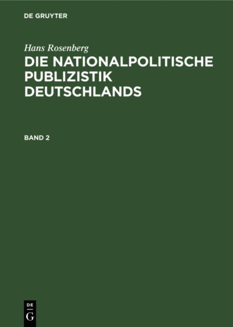 Hans Rosenberg, Historische Reichskommission - Hans Rosenberg: Die nationalpolitische Publizistik Deutschlands. Band 2, E-bok