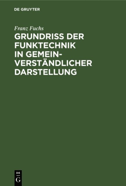 Franz Fuchs - Grundriß der Funktechnik in gemeinverständlicher Darstellung, E-bok