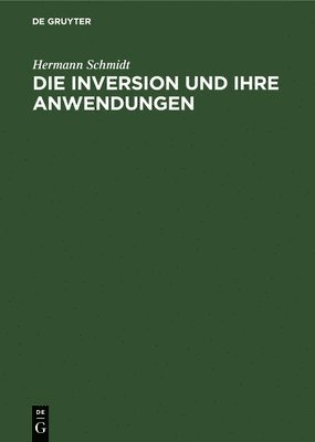 Hermann Schmidt - Inversion und ihre Anwendungen, Inbunden