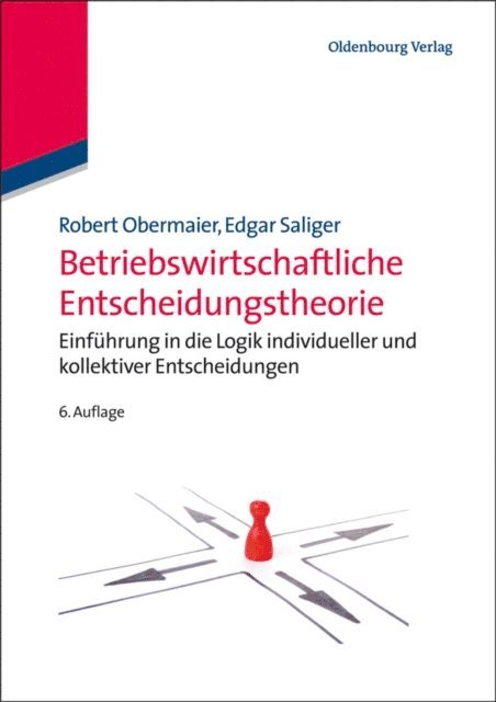 Edgar Saliger, Robert Obermaier - Betriebswirtschaftliche Entscheidungstheorie, E-bok