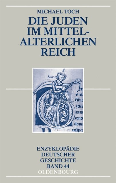 Michael Toch - Die Juden im mittelalterlichen Reich, E-bok