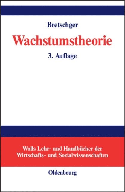 Lucas Bretschger - Wachstumstheorie, E-bok