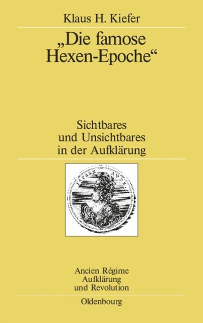 Klaus H. Kiefer - "Die famose Hexen-Epoche", E-bok