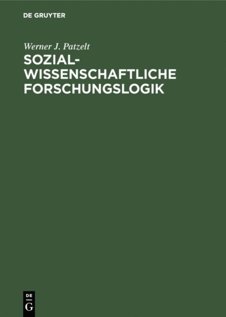 Werner J. Patzelt - Sozialwissenschaftliche Forschungslogik, E-bok