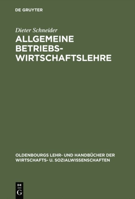Dieter Schneider - Allgemeine Betriebswirtschaftslehre, E-bok