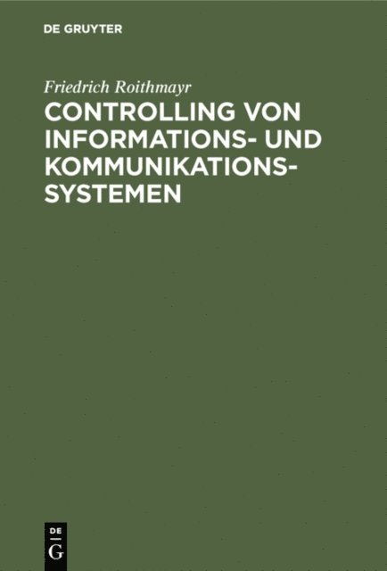Friedrich Roithmayr - Controlling von Informations- und Kommunikationssystemen, E-bok