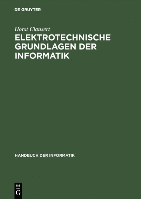 Horst Clausert - Elektrotechnische Grundlagen der Informatik, E-bok