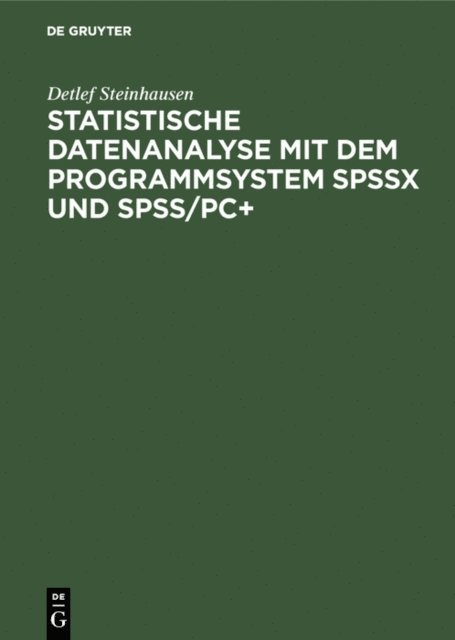 Detlef Steinhausen - Statistische Datenanalyse mit dem Programmsystem SPSSx und SPSS/PC+, E-bok