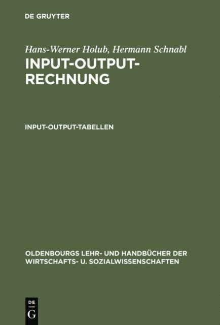 Hermann Schnabl, Hans-Werner Holub - Input-Output-Rechnung: Input-Output-Tabellen, E-bok
