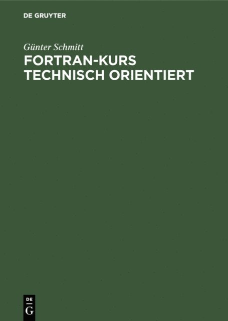 Gunter Schmitt - Fortran-Kurs technisch orientiert, E-bok