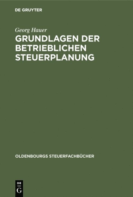 Georg Hauer - Grundlagen der betrieblichen Steuerplanung, E-bok