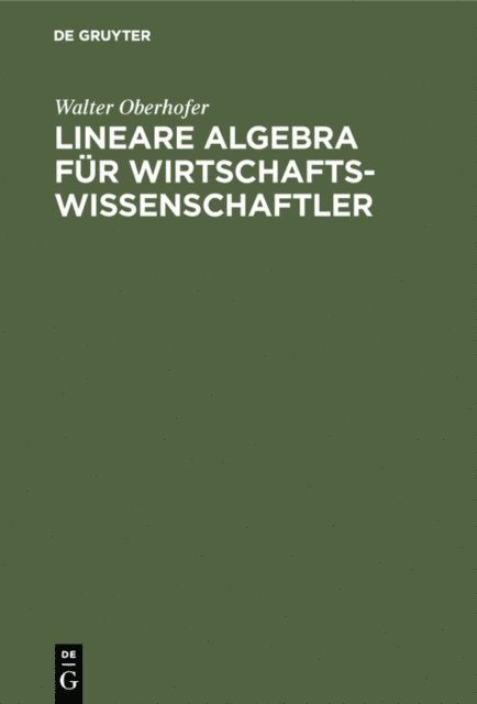 Walter Oberhofer - Lineare Algebra für Wirtschaftswissenschaftler, E-bok