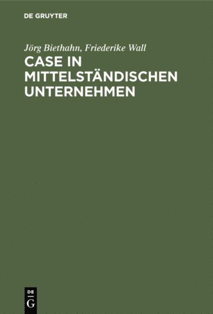 Friederike Wall, Jorg Biethahn - CASE in mittelständischen Unternehmen, E-bok