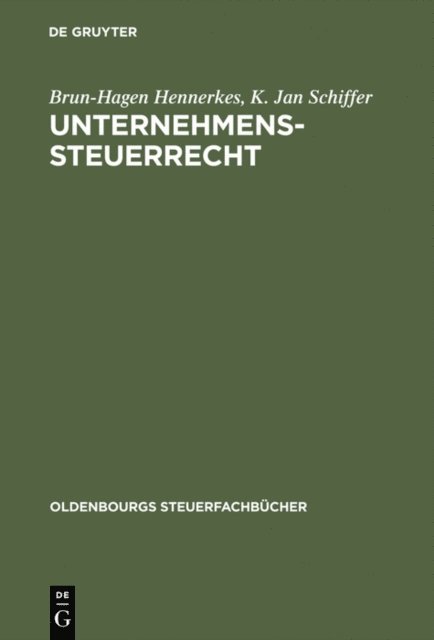 K. Jan Schiffer, Brun-Hagen Hennerkes - Unternehmens-Steuerrecht, E-bok