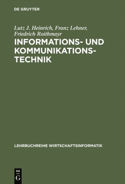 Friedrich Roithmayr, Franz Lehner, Lutz J. Heinrich - Informations- und Kommunikationstechnik, E-bok