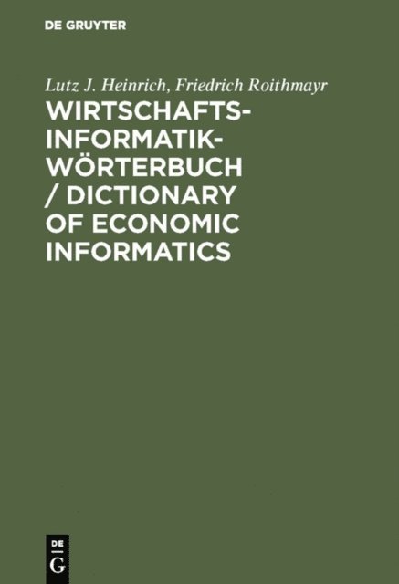 Friedrich Roithmayr, Lutz J. Heinrich - Wirtschaftsinformatik-Wörterbuch / Dictionary of Economic Informatics, E-bok