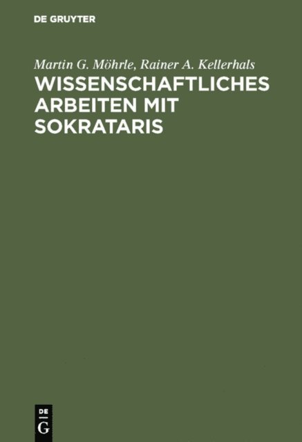Rainer A. Kellerhals, Martin G. Mohrle - Wissenschaftliches Arbeiten mit SOKRATARIS, E-bok