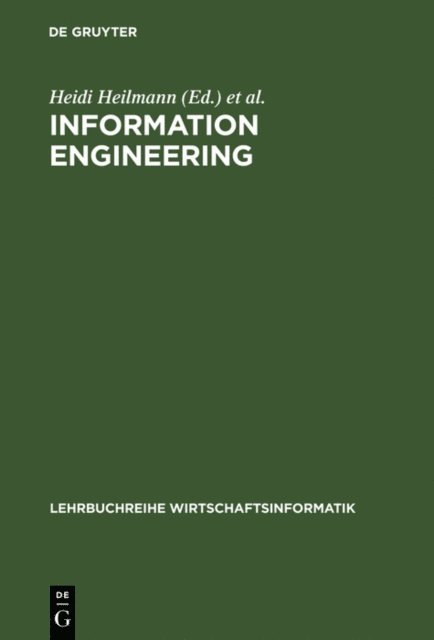 Friedrich Roithmayr, Lutz J. Heinrich, Heidi Heilmann - Information Engineering, E-bok