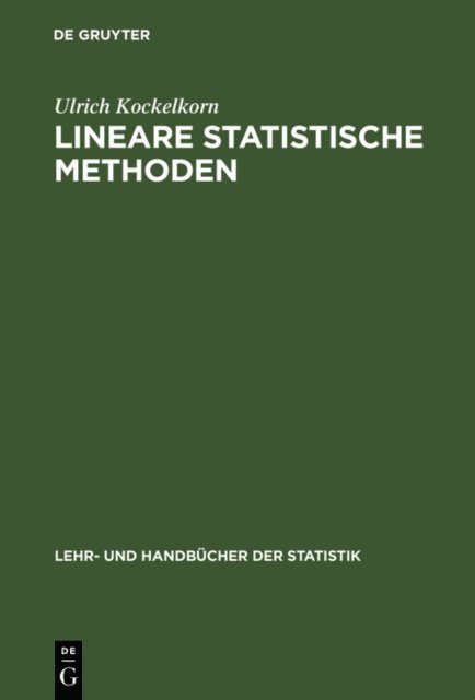 Ulrich Kockelkorn - Lineare statistische Methoden, E-bok