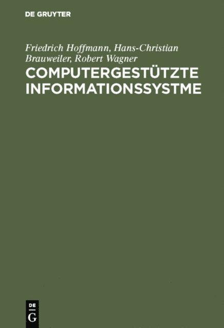 Robert Wagner, Hans-Christian Brauweiler, Friedrich Hoffmann - Computergestützte Informationssystme, E-bok