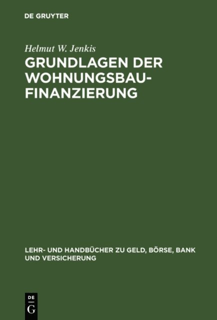 Helmut W. Jenkis - Grundlagen der Wohnungsbaufinanzierung, E-bok