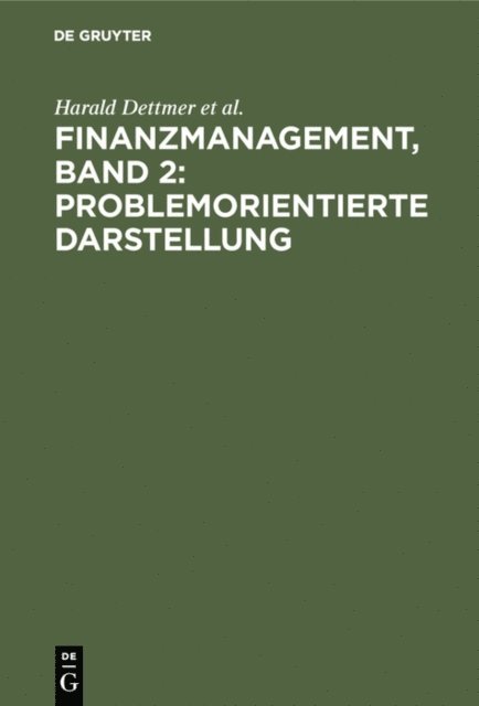 Norbert Zdrowomyslaw, Jurgen Rothlauf, Thomas Hausmann, Harald Dettmer - Finanzmanagement, Band 2: Problemorientierte Darstellung, E-bok