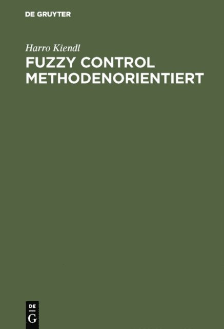 Harro Kiendl - Fuzzy Control methodenorientiert, E-bok