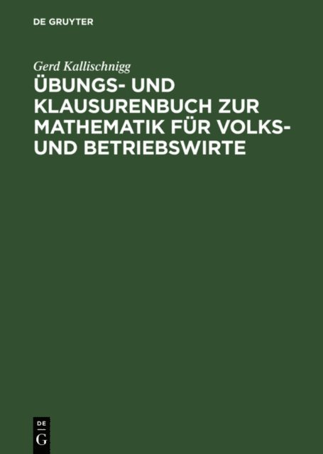 Gerd Kallischnigg - Übungs- und Klausurenbuch zur Mathematik für Volks- und Betriebswirte, E-bok