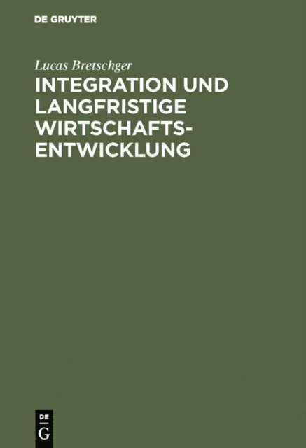 Lucas Bretschger - Integration und langfristige Wirtschaftsentwicklung, E-bok
