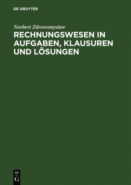 Norbert Zdrowomyslaw - Rechnungswesen in Aufgaben, Klausuren und Lösungen, E-bok