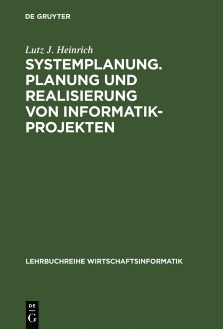 Lutz J. Heinrich - Systemplanung. Planung und Realisierung von Informatik-Projekten, E-bok