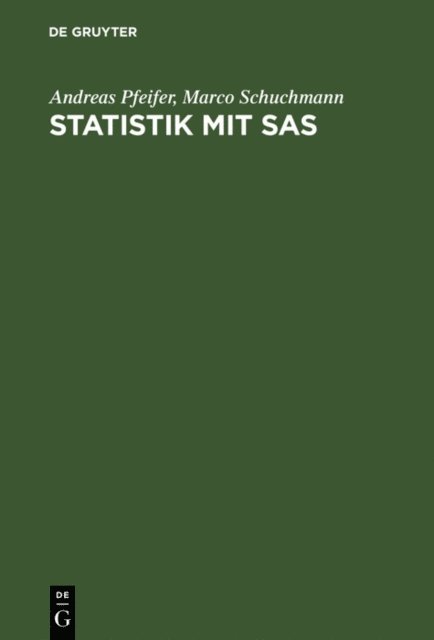 Marco Schuchmann, Andreas Pfeifer - Statistik mit SAS, E-bok