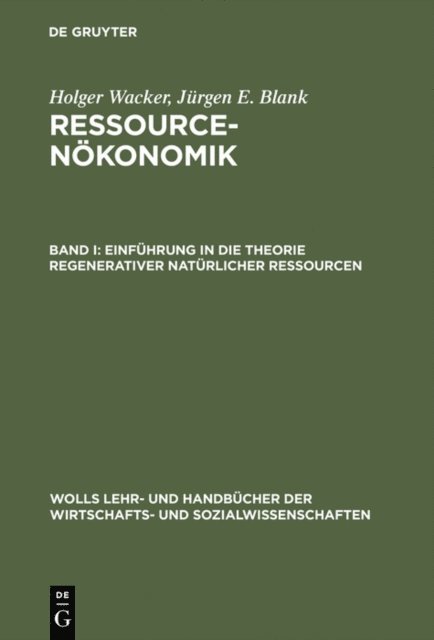 Jurgen E. Blank, Holger Wacker - Einführung in die Theorie regenerativer natürlicher Ressourcen, E-bok