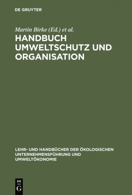 Michael Schwarz, Carlo J. Burschel, Martin Birke - Handbuch Umweltschutz und Organisation, E-bok