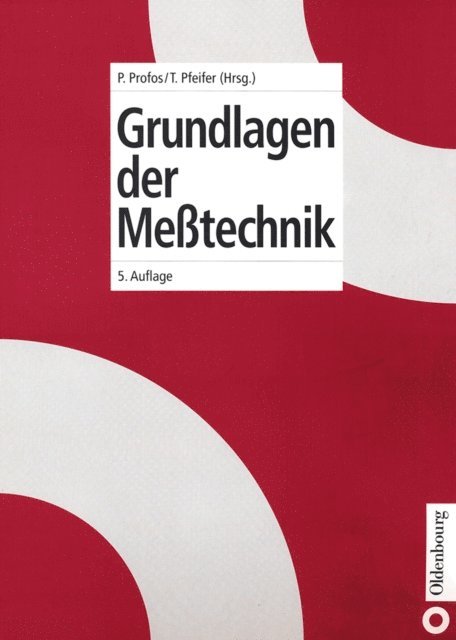 Tilo Pfeifer, Paul Profos - Grundlagen der Meßtechnik, E-bok