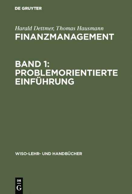 Thomas Hausmann, Harald Dettmer - Finanzmanagement, Band 1: Problemorientierte Einführung, E-bok