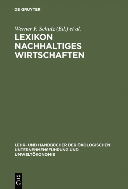 Martin Weigert, Carlo J. Burschel, Werner F. Schulz - Lexikon Nachhaltiges Wirtschaften, E-bok