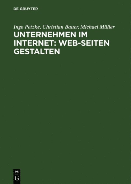 Michael Muller, Christian Bauer, Ingo Petzke - Unternehmen im Internet: Web-Seiten gestalten, E-bok