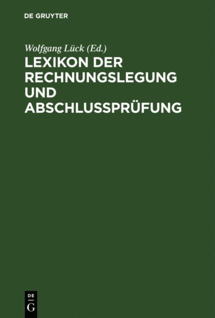 Wolfgang Luck - Lexikon der Rechnungslegung und Abschlußprüfung, E-bok