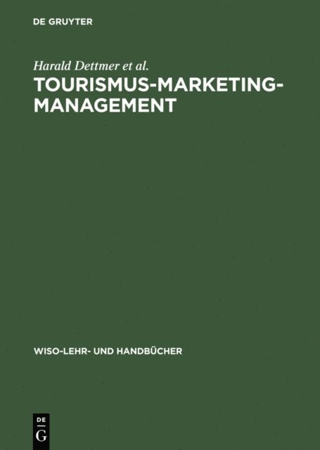 Uwe Weithoner, Helmut Meisl, Ingomar Kloss, Thomas Hausmann, Harald Dettmer - Tourismus-Marketing-Management, E-bok