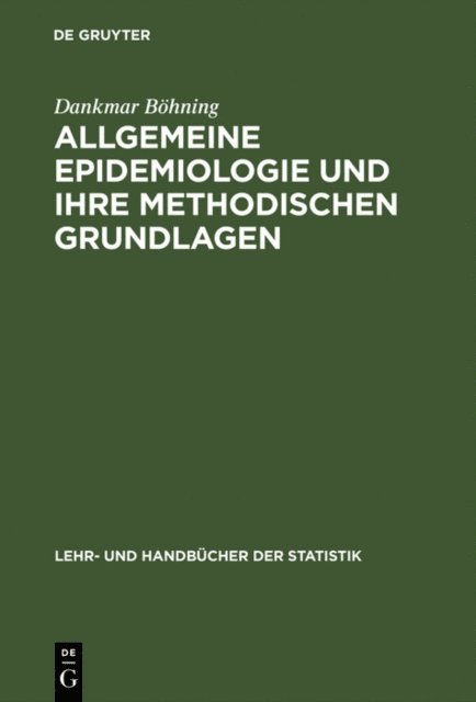 Dankmar Bohning - Allgemeine Epidemiologie und ihre methodischen Grundlagen, E-bok