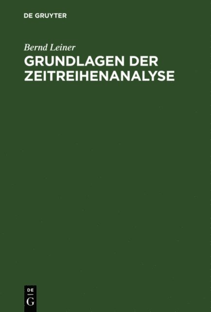 Bernd Leiner - Grundlagen der Zeitreihenanalyse, E-bok