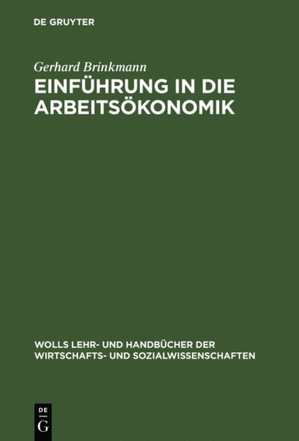 Gerhard Brinkmann - Einführung in die Arbeitsökonomik, E-bok