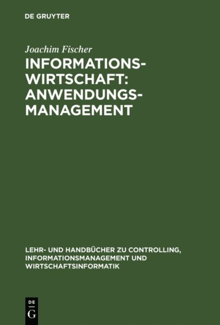 Joachim Fischer - Informationswirtschaft: Anwendungsmanagement, E-bok