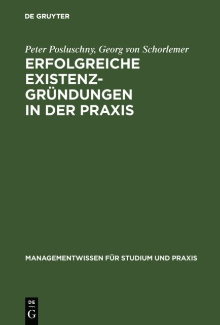 Georg von Schorlemer, Peter Posluschny - Erfolgreiche Existenzgründungen in der Praxis, E-bok