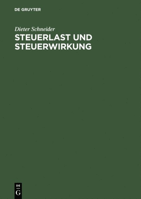 Dieter Schneider - Steuerlast und Steuerwirkung, E-bok