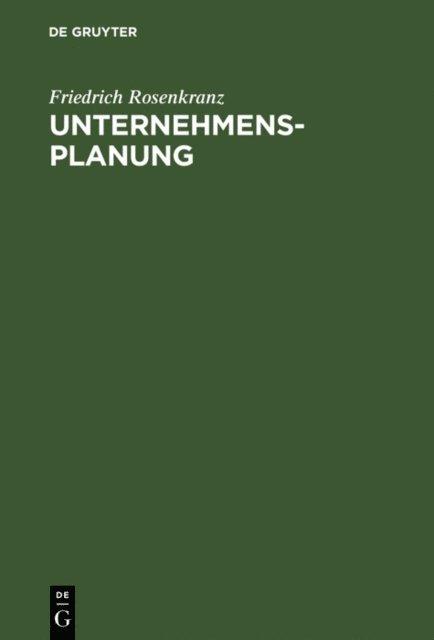 Friedrich Rosenkranz - Unternehmensplanung, E-bok