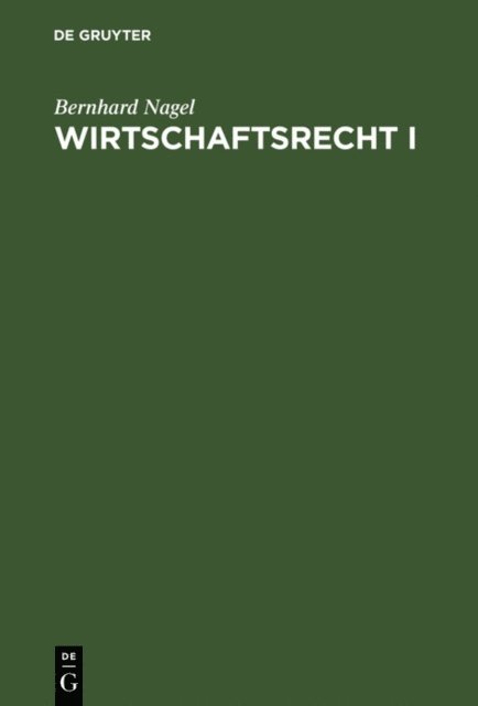 Bernhard Nagel - Wirtschaftsrecht I, E-bok