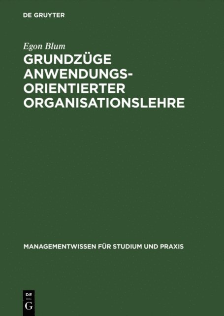 Egon Blum - Grundzüge anwendungsorientierter Organisationslehre, E-bok